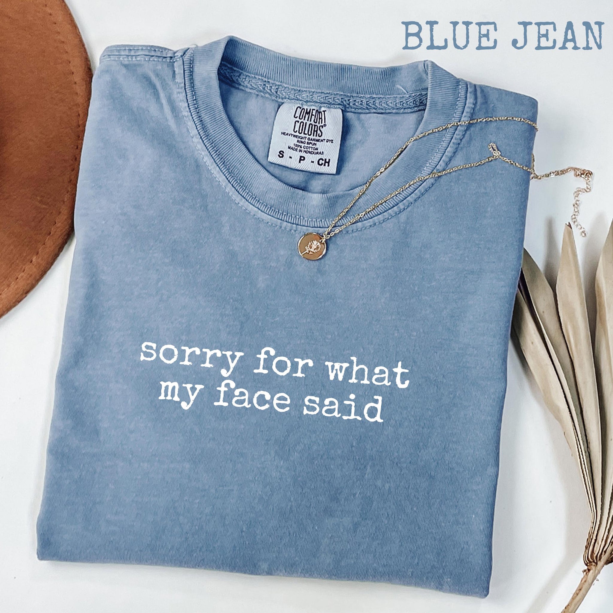 Comfort Colors Funny Mood Tee – “Sorry for What My Face Said” Shirt | H9Neko