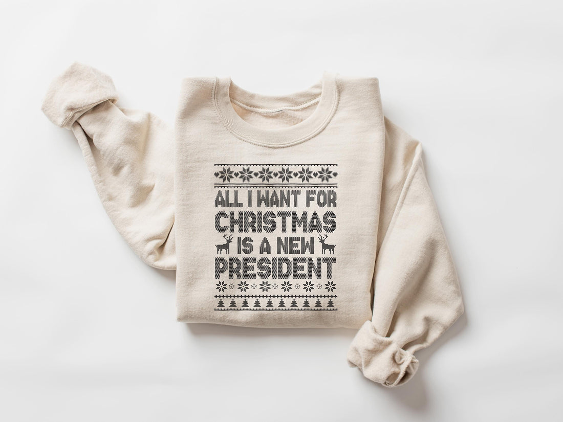 H9Neko All I Want for Christmas Is a New President Sweatshirt – Funny Political Holiday Pullover, Sarcastic Ugly Christmas Crewneck
